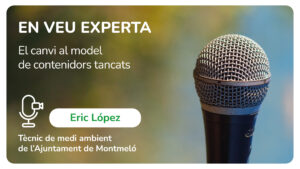 EN VEU EXPERTA: implementar el model de contenidors tancats a Montmeló 